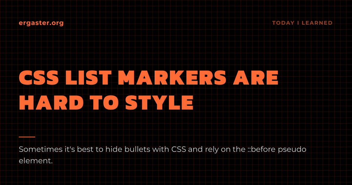 Hard Css CSS list markers are hard to style